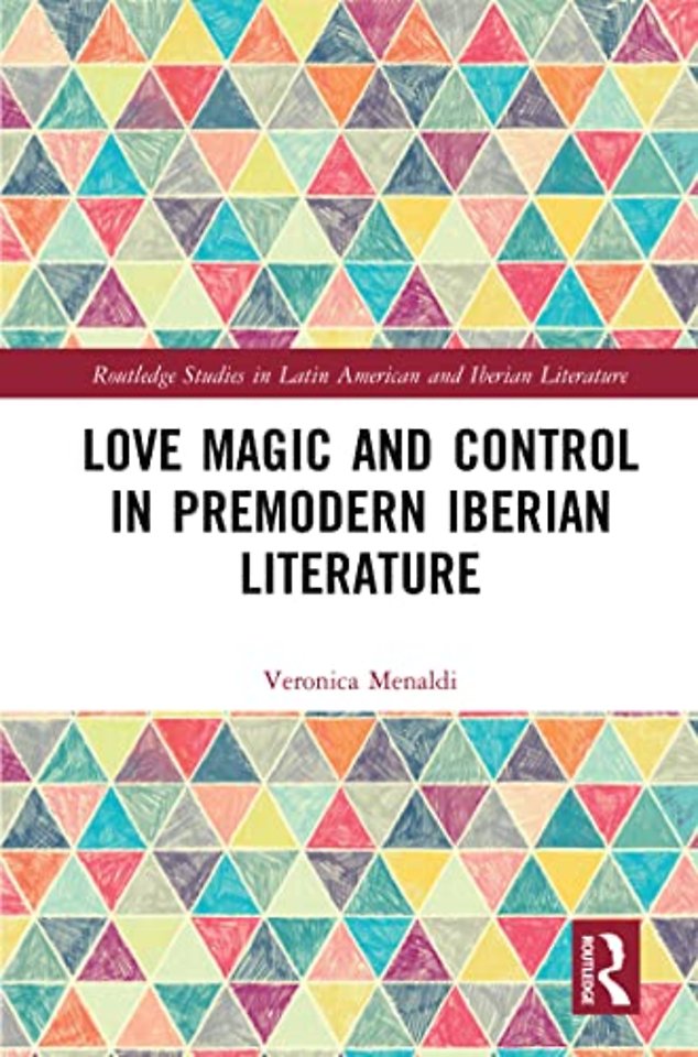 Love Magic and Control in Premodern Iberian Literature