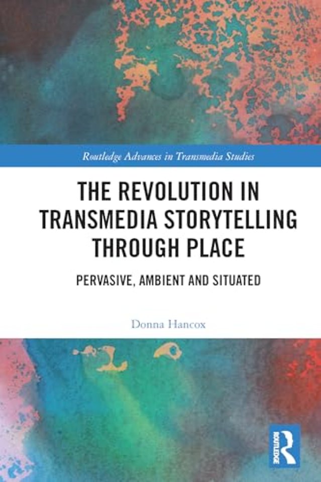 Revolution in Transmedia Storytelling through Place