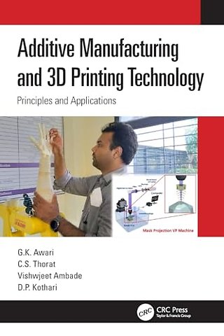 Additive Manufacturing and 3D Printing Technology