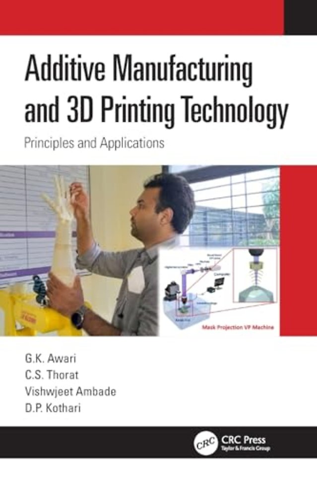 Additive Manufacturing and 3D Printing Technology