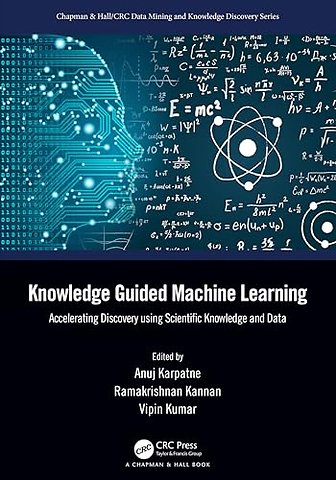 Knowledge Guided Machine Learning