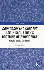 Concursus and Concept Use in Karl Barth’s Doctrine of Providence