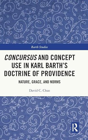 Concursus and Concept Use in Karl Barth’s Doctrine of Providence