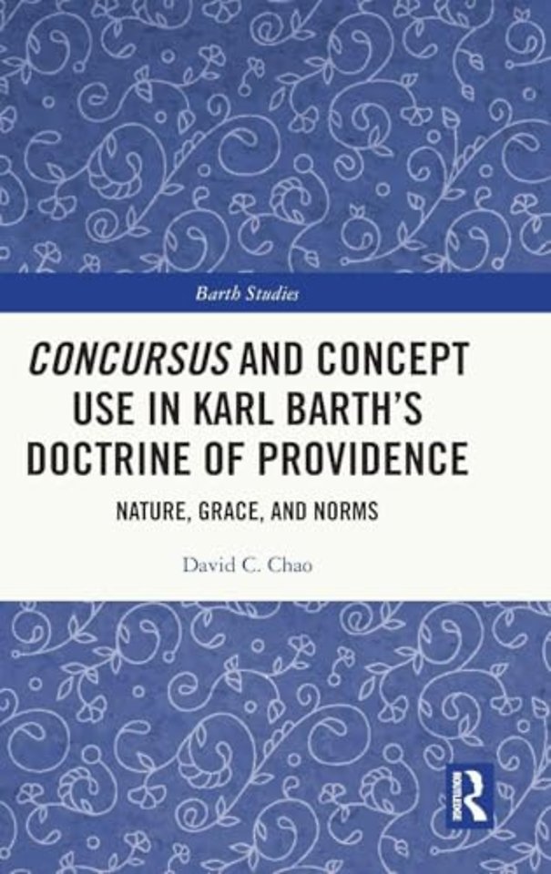 Concursus and Concept Use in Karl Barth’s Doctrine of Providence