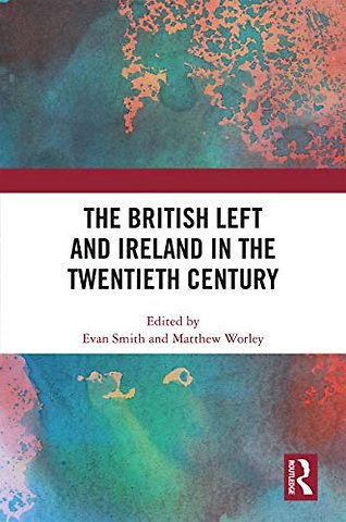 British Left and Ireland in the Twentieth Century