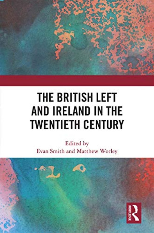 British Left and Ireland in the Twentieth Century