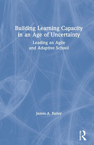 Building Learning Capacity in an Age of Uncertainty