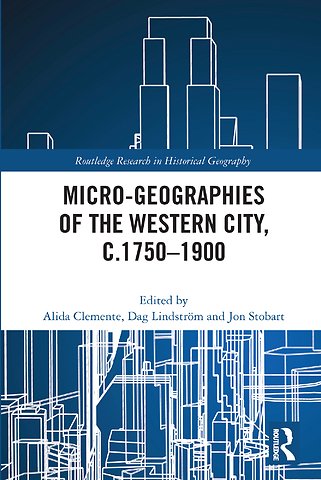 Micro-geographies of the Western City, c.1750–1900