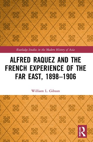Alfred Raquez and the French Experience of the Far East, 1898-1906