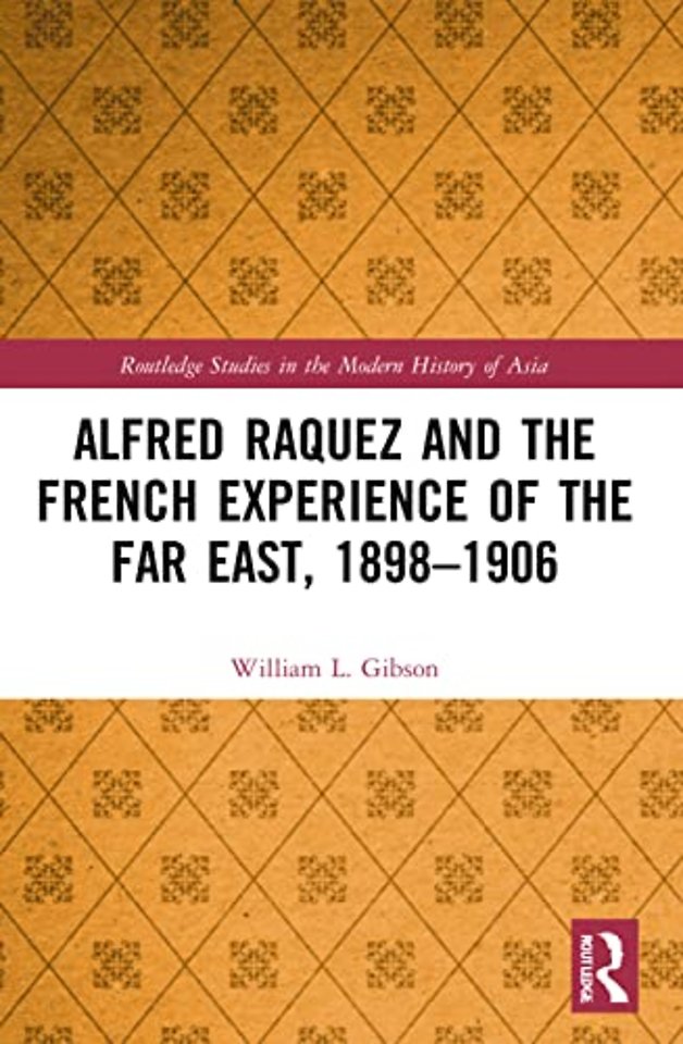 Alfred Raquez and the French Experience of the Far East, 1898-1906