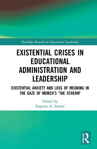 Existential Crises in Educational Administration and Leadership