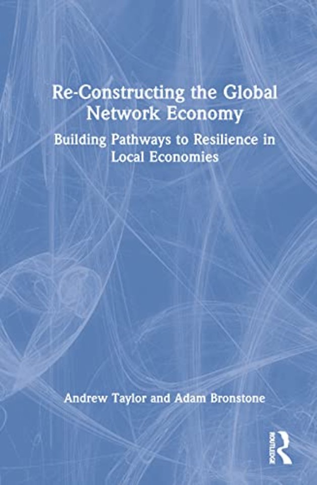 Re-Constructing the Global Network Economy
