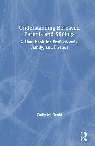 Understanding Bereaved Parents and Siblings