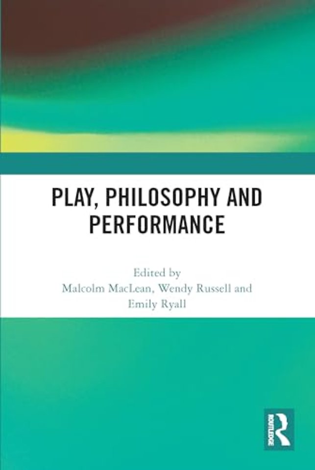 Play, Philosophy and Performance