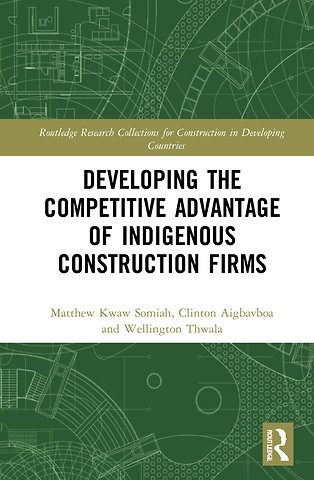 Developing the Competitive Advantage of Indigenous Construction Firms