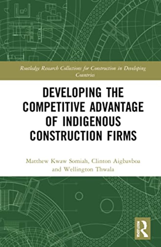 Developing the Competitive Advantage of Indigenous Construction Firms