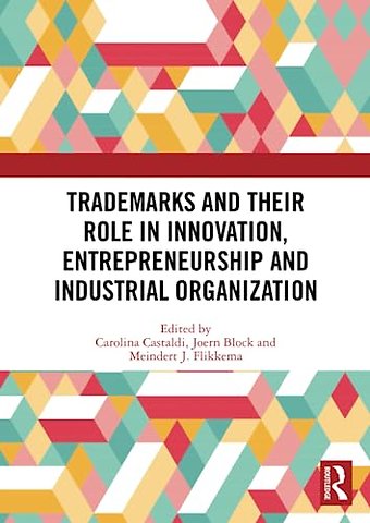 Trademarks and Their Role in Innovation, Entrepreneurship and Industrial Organization