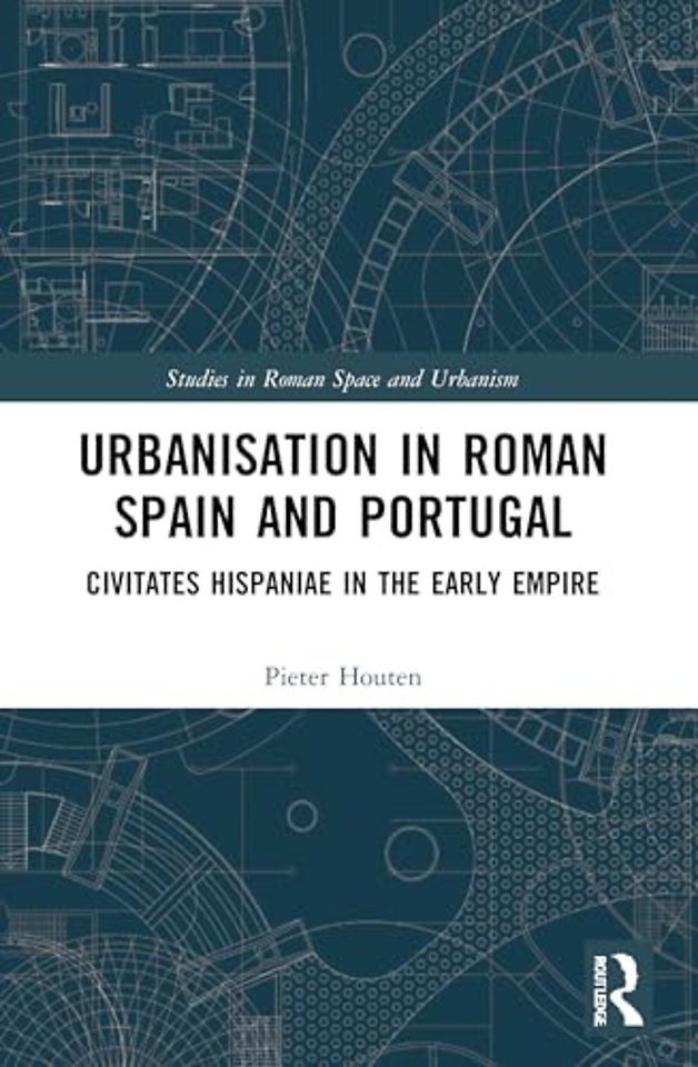 Urbanisation in Roman Spain and Portugal