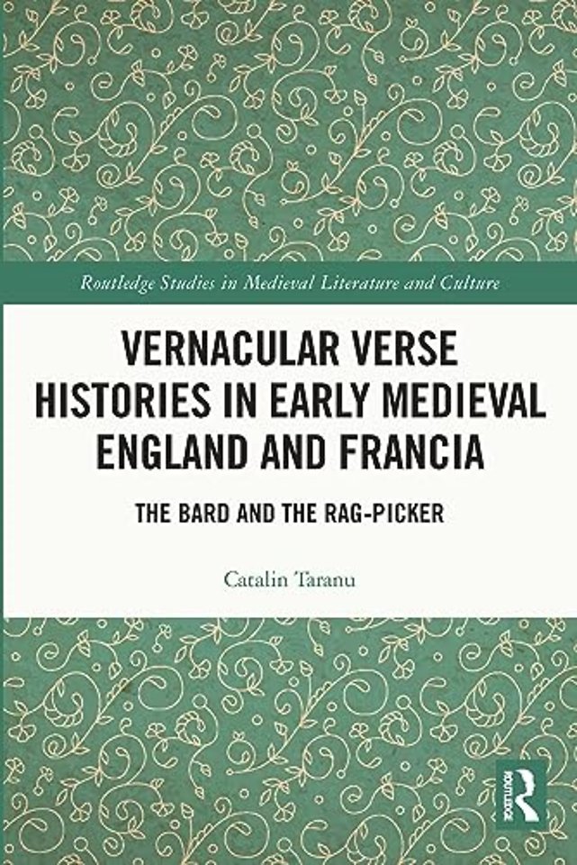 Vernacular Verse Histories in Early Medieval England and Francia