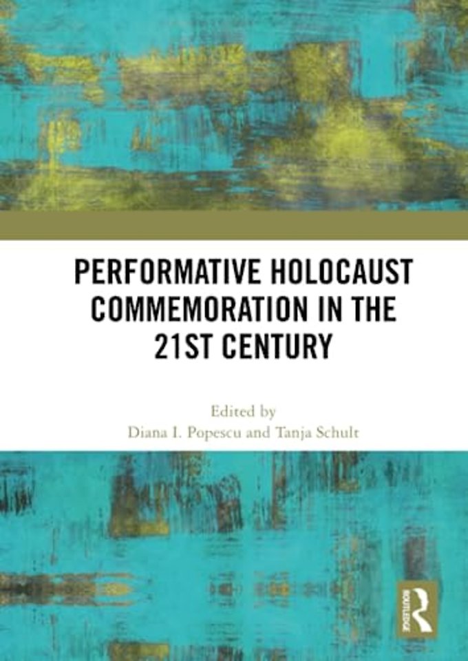 Performative Holocaust Commemoration in the 21st Century