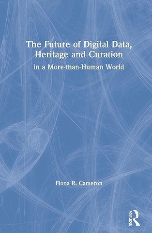 Future of Digital Data, Heritage and Curation