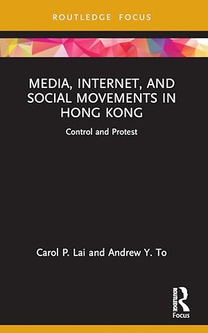 Media, Internet, and Social Movements in Hong Kong