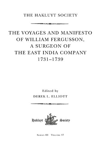 Voyages and Manifesto of William Fergusson, A Surgeon of the East India Company 1731–1739