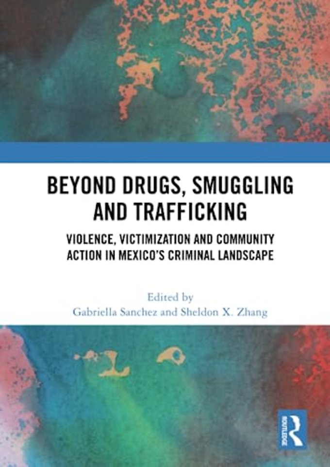 Beyond Drugs, Smuggling and Trafficking