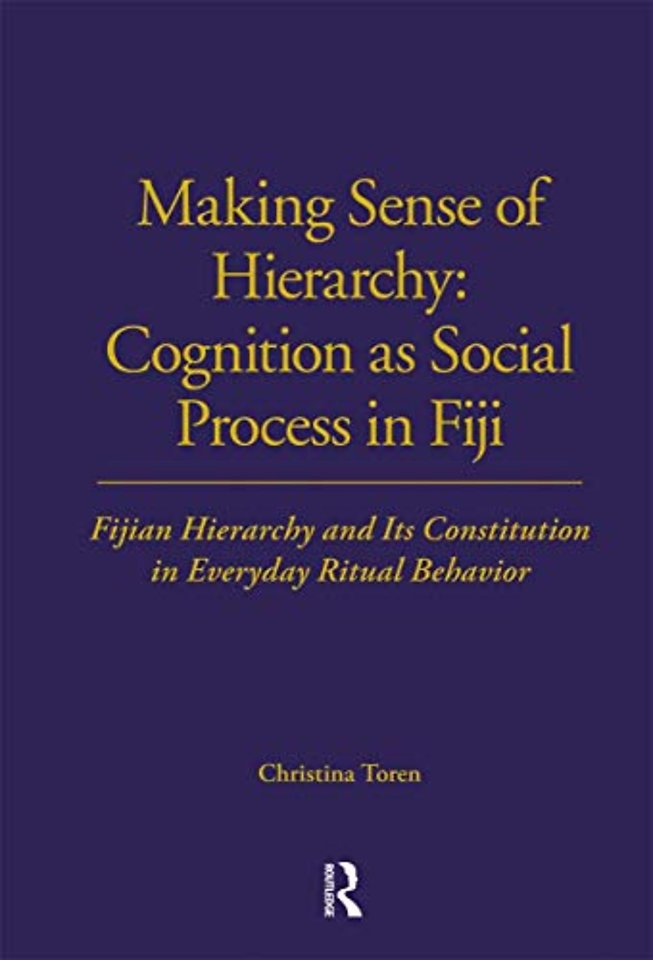 Making Sense of Hierarchy: Cognition as Social Process in Fiji
