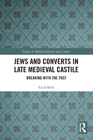 Jews and Converts in Late Medieval Castile