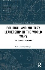 Political and Military Leadership in the World Wars