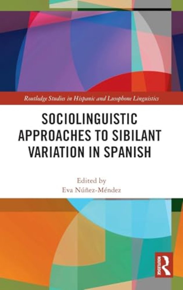 Sociolinguistic Approaches to Sibilant Variation in Spanish