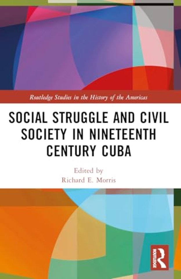 Social Struggle and Civil Society in Nineteenth Century Cuba