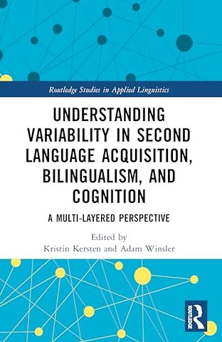 Understanding Variability in Second Language Acquisition, Bilingualism, and Cognition