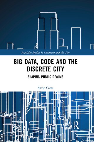 Big Data, Code and the Discrete City