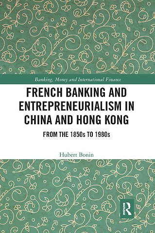 French Banking and Entrepreneurialism in China and Hong Kong