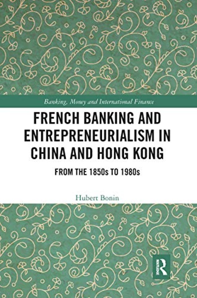 French Banking and Entrepreneurialism in China and Hong Kong