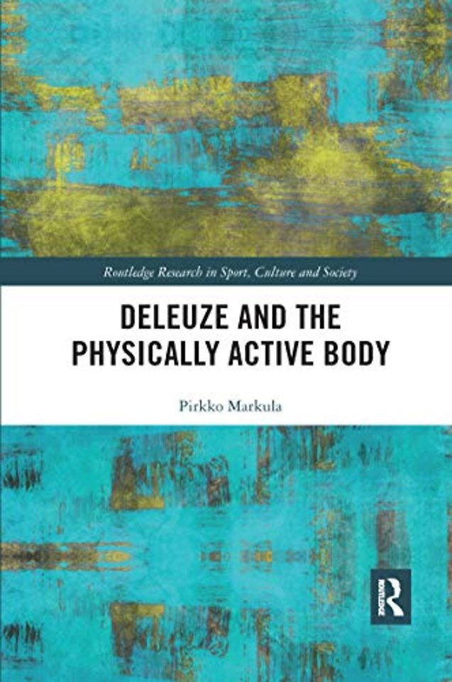 Deleuze and the Physically Active Body