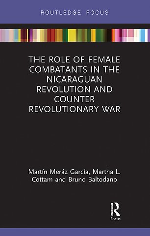Role of Female Combatants in the Nicaraguan Revolution and Counter Revolutionary War