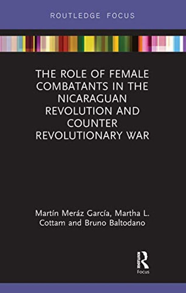 Role of Female Combatants in the Nicaraguan Revolution and Counter Revolutionary War