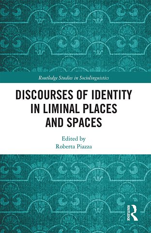 Discourses of Identity in Liminal Places and Spaces