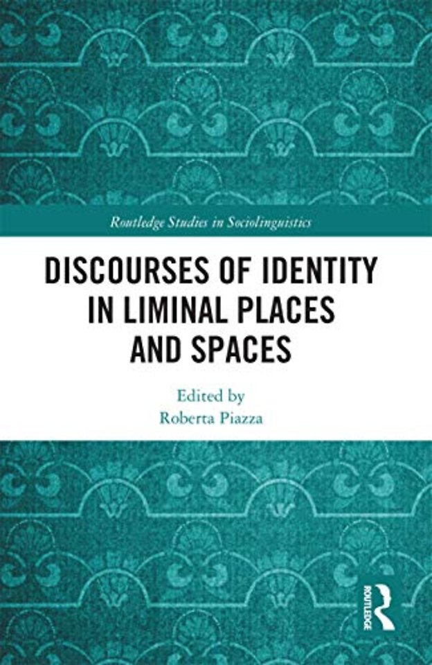 Discourses of Identity in Liminal Places and Spaces