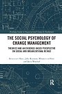 Social Psychology of Change Management Social Psychology of Change Management