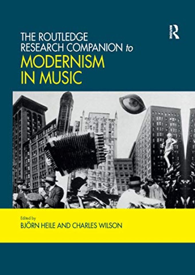 Routledge Research Companion to Modernism in Music