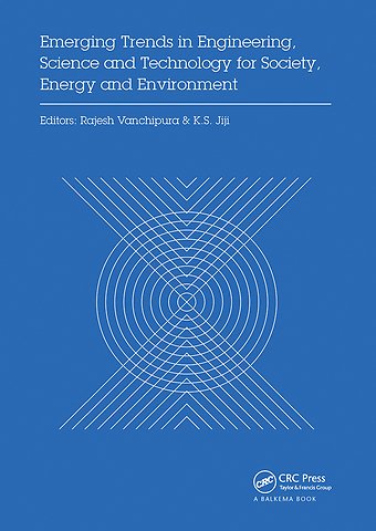Emerging Trends in Engineering, Science and Technology for Society, Energy and Environment