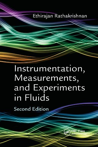 Instrumentation, Measurements, and Experiments in Fluids, Second Edition