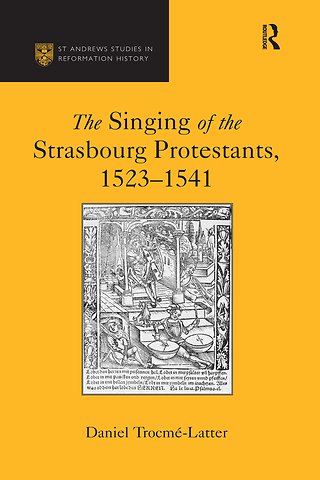 Singing of the Strasbourg Protestants, 1523-1541
