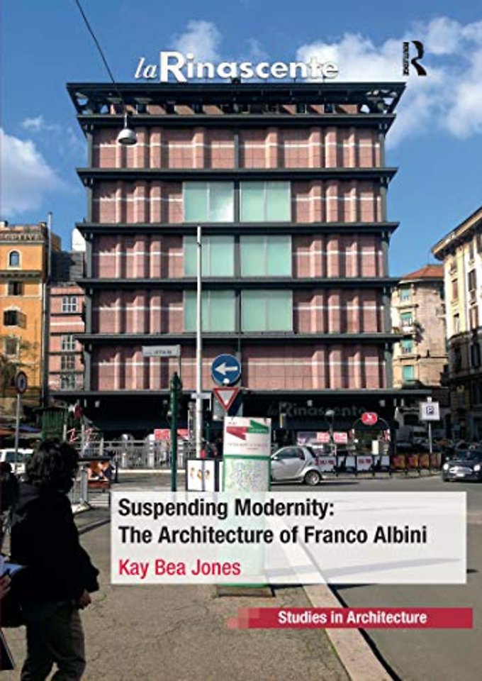 Suspending Modernity: The Architecture of Franco Albini