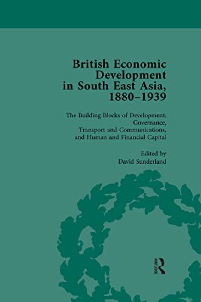 British Economic Development in South East Asia, 1880-1939, Volume 3