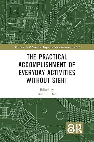 The Practical Accomplishment of Everyday Activities Without Sight